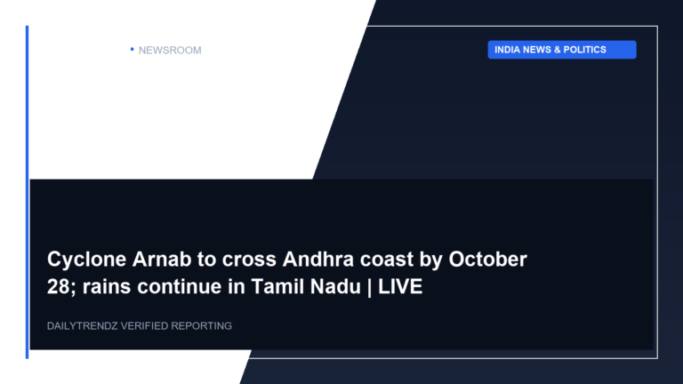 Editorial visual representation of Cyclone Arnab to cross Andhra coast by October 28; rains continue in Tamil Nadu | LIVE within the context of India News & Politics.